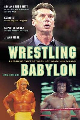 Wrestling Babylon - Irvin Muchnick