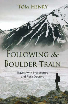 Following the Boulder Train - Tom Henry