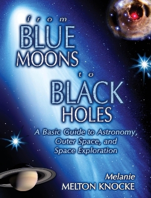 From Blue Moons To Black Holes - Melanie Melton Knocke