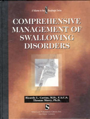 Comprehensive Management of Swallowing Disorders - Ricardo L. Carrau, Thomas Murry