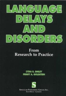 Language Delays and Disorders - Lydia Smiley, Peggy Goldstein
