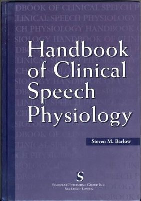 Handbook of Clinical Speech Physiology - Steven M. Barlow