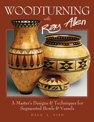 Woodturning with Ray Allen - Dale Nish