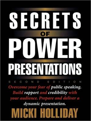 Secrets of Power Presentations - William Hendricks,  etc.