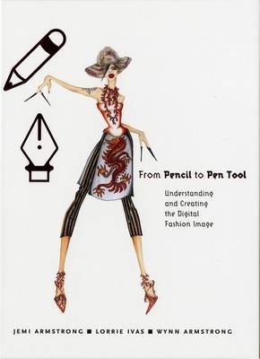 From Pencil to Pen Tool - Wynn Armstrong, Lorrie Ivas, Jemi Armstrong
