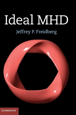 Ideal MHD - Jeffrey P. Freidberg