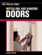 Installing and Hanging Doors - Gary Katz