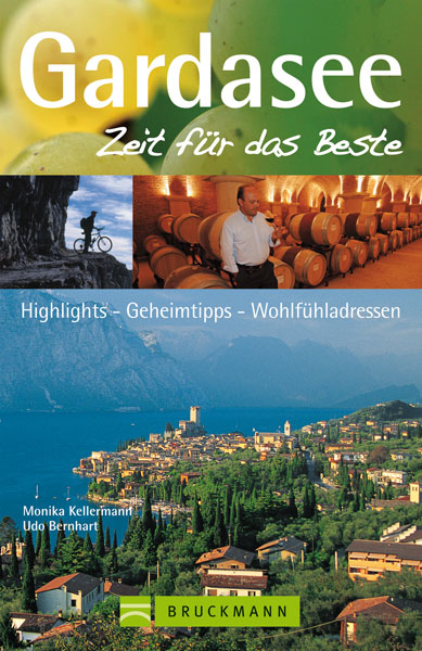 Gardasee - Zeit für das Beste - Monika Kellermann, Udo Bernhart