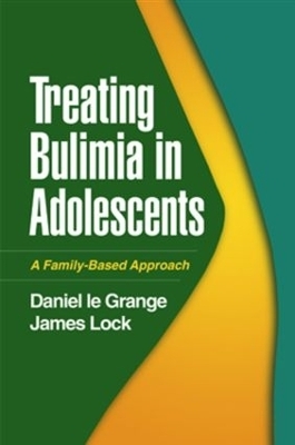 Treating Bulimia in Adolescents - Daniel Le Grange, James Lock