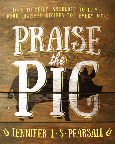 Praise the Pig -  Jennifer L. S. Pearsall