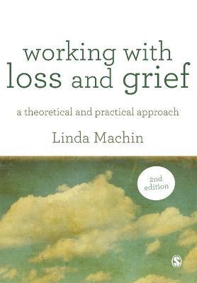 Working with Loss and  Grief - Linda Machin