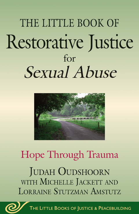 Little Book of Restorative Justice for Sexual Abuse -  Lorraine Stutzman Amstutz,  Michelle Jackett,  Judah Oudshoorn