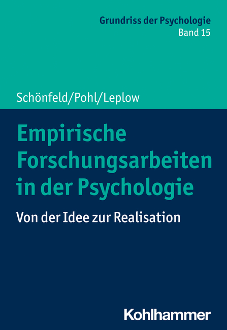 Empirische Forschungsarbeiten in der Psychologie - Robby Schönfeld, Johannes Pohl, Bernd Leplow