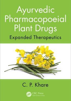 Ayurvedic Pharmacopoeial Plant Drugs -  C. P. Khare