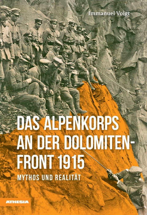 Das Alpenkorps an der Dolomitenfront - Immanuel Voigt