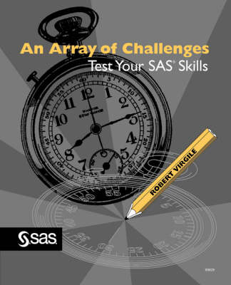 An Array of Challenges--Test Your SAS(R) Skills - Robert Virgile