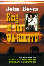 King of the Wa-Kikuyu - John Boyes