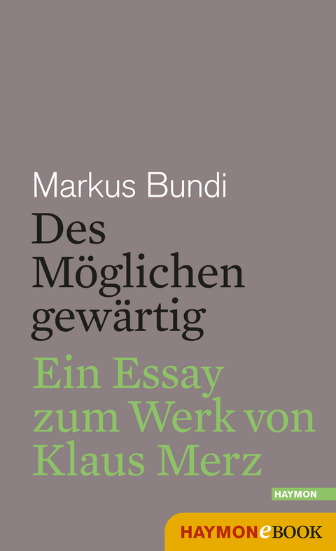 Des Möglichen gewärtig - Markus Bundi