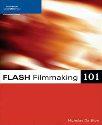 Flash Filmmaking 101 - Nicholas Da Silva