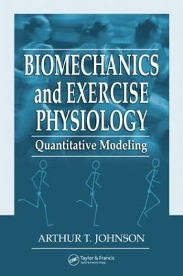 Biomechanics and Exercise Physiology - Arthur T. Johnson