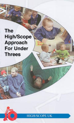 High/ Scope Approach for Under Threes -  High Scope,  Delmar Thomson Learning