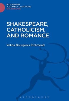 Shakespeare, Catholicism, and Romance -  Richmond Velma Bourgeois Richmond