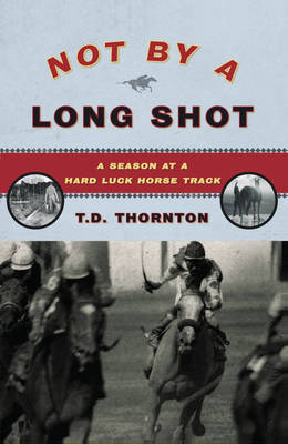 Not by a Long Shot - T.D. Thornton