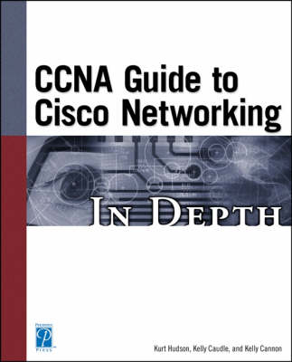 Ccna Guide to Cisco Networking - Kurt Hudson, Kelly Caudie