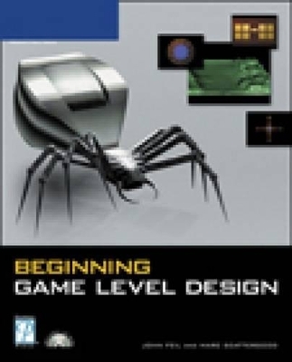 Beginning Game Level Design - John Feil, Marc Scattergood