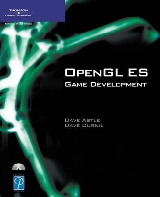 OpenGL ES Game Development - Dave Durnil, Dave Astle