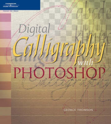 Digital Calligraphy with Photoshop - G. Thomson