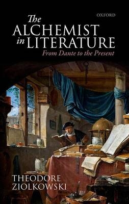 Alchemist in Literature -  Theodore Ziolkowski