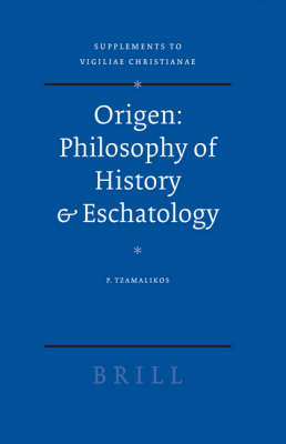 Origen: Philosophy of History & Eschatology - Panayiotis Tzamalikos