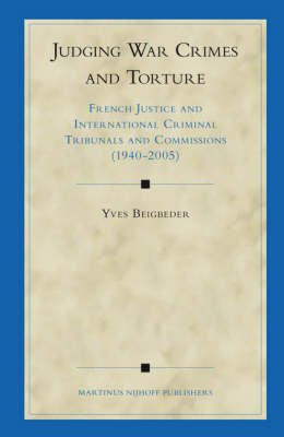 Judging War Crimes and Torture - Yves Beigbeder