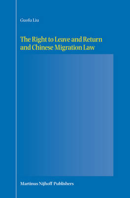 The Right to Leave and Return and Chinese Migration Law - Guofu Liu