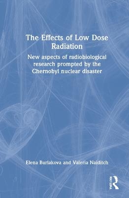 The Effects of Low Dose Radiation - Elena Burlakova, Valeria Naiditch