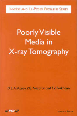 Poorly Visible Media in X-ray Tomography - D. S. Anikonov, V. G. Nazarov, I. V. Prokhorov