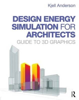 Design Energy Simulation for Architects - Kjell Anderson