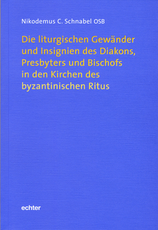 Die liturgischen Gewänder und Insignien des Diakons, Presbyters und Bischofs in den Kirchen des byzantinischen Ritus - Nikodemus C Schnabel