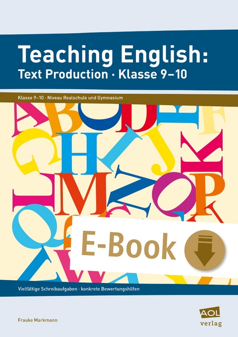 Teaching English: Text Production - Klasse 9-10 - Frauke Markmann