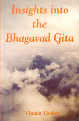 Insights into the Bhagavad Gita - Vimala Thakur