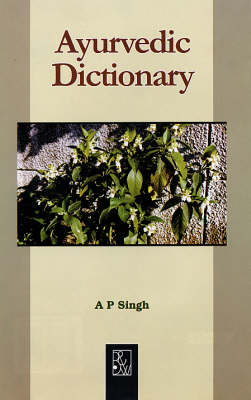 Ayurvedic Dictionary - A. P. Singh