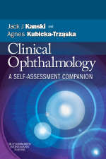 Clinical Ophthalmology - Jack J. Kanski, Agnes Kubicka-Trzaska