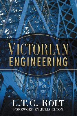 Victorian Engineering - L T C Rolt