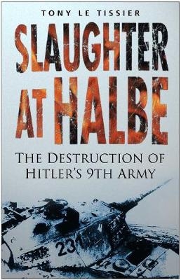 Slaughter at Halbe - Tony Tissier