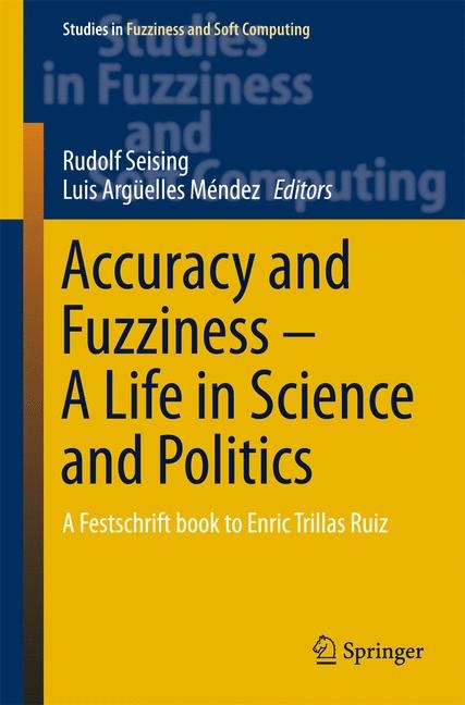 Accuracy and Fuzziness. A Life in Science and Politics - Luis Argüelles Méndez