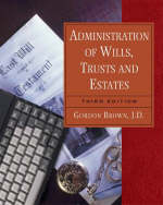 Administration of Wills, Trusts and Estates - Gordon Brown