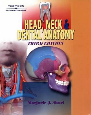 Head, Neck and Dental Anatomy - Marjorie Short