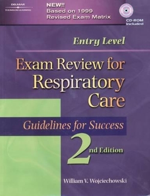 Entry Level Exam Review for Respiratory Care - William V. Wojciechowski