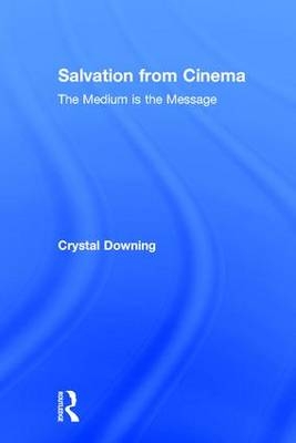 Salvation from Cinema -  Crystal Downing